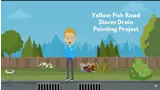 Cartoon image promoting the Yellow Fish Road Storm Drain Painting Project. An animated figure stands on a sidewalk next to a storm drain, with mountains in the background and a sign above reading the project's name.