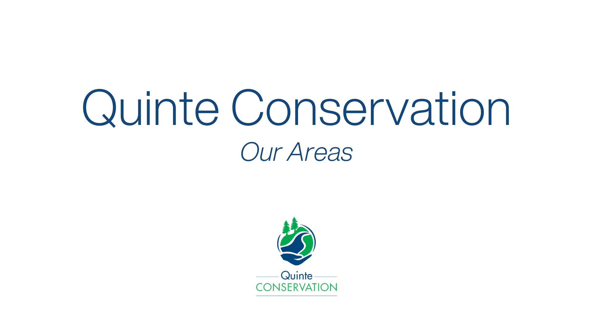 White canvas with 'Quinte Conservation Areas' written and the Quinte Conservation logo.